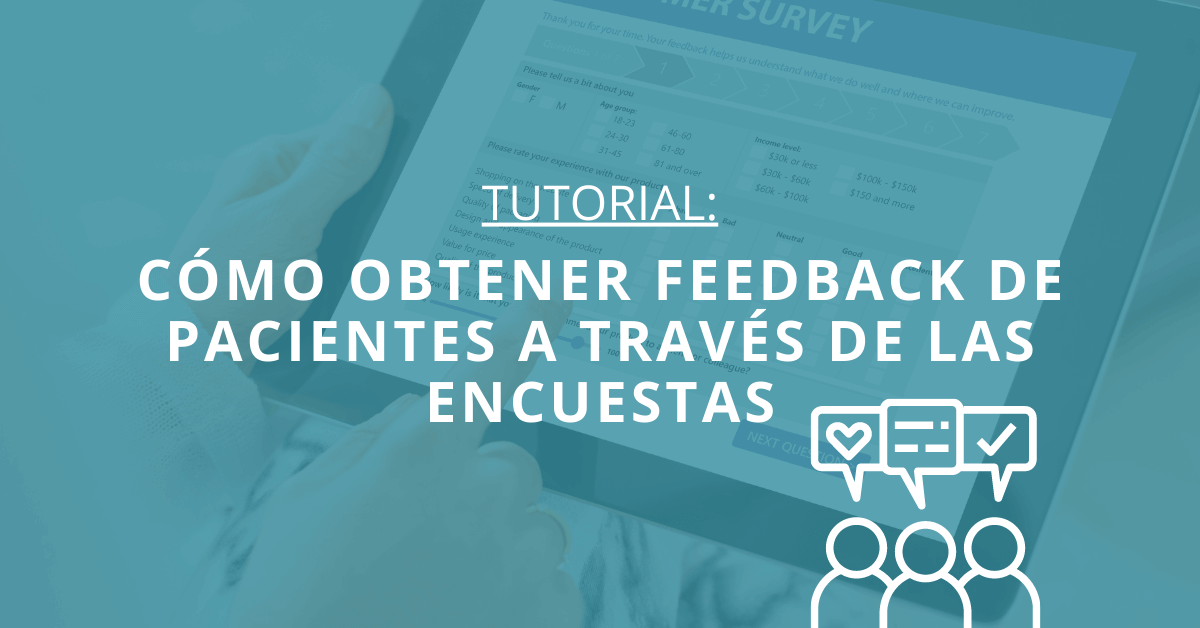 como obtener feedback de tus pacientes a traves de encuestas