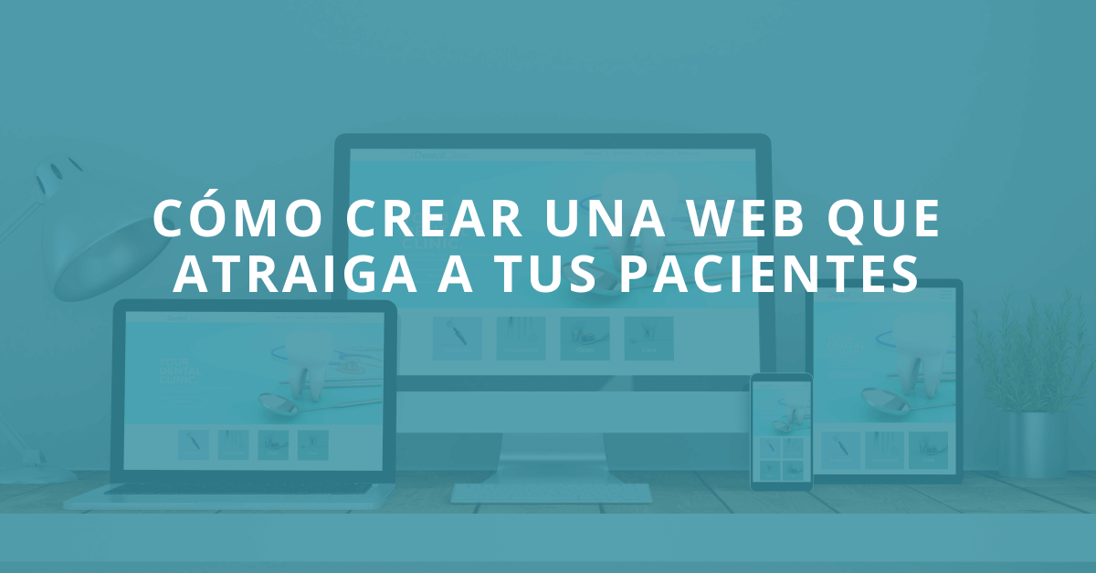 Cómo crear una web que atraiga a los pacientes