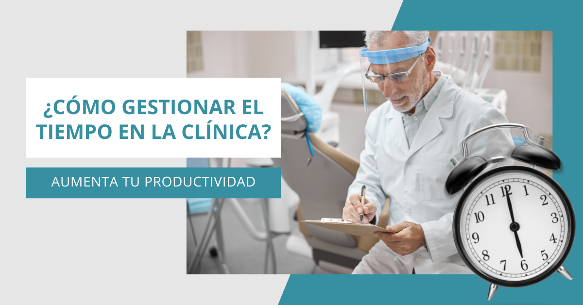 ¿Cómo gestionar el tiempo y aumentar la productividad en tu clínica?